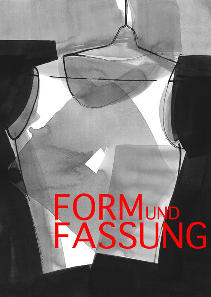 FORM UND FASSUNG Stefanie Hendl Mode Peter Schmiedgen Zeichnungen